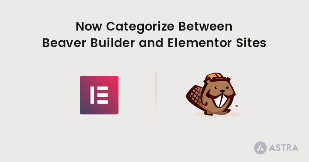 Astra Sites - Now Categorize Between Beaver Builder & Elementor Sites Easily! Astra sites update
