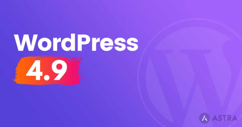 WordPress 4.9 is Here! WordPress 4.9 is Here!