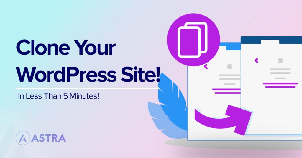 How To Clone a WordPress Site in Less Than 5 Minutes Using Free Tools Clone wordpress site featured image