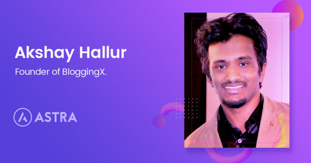WordPress Story 03: Akshay Hallur of BloggingX WordPress Story
