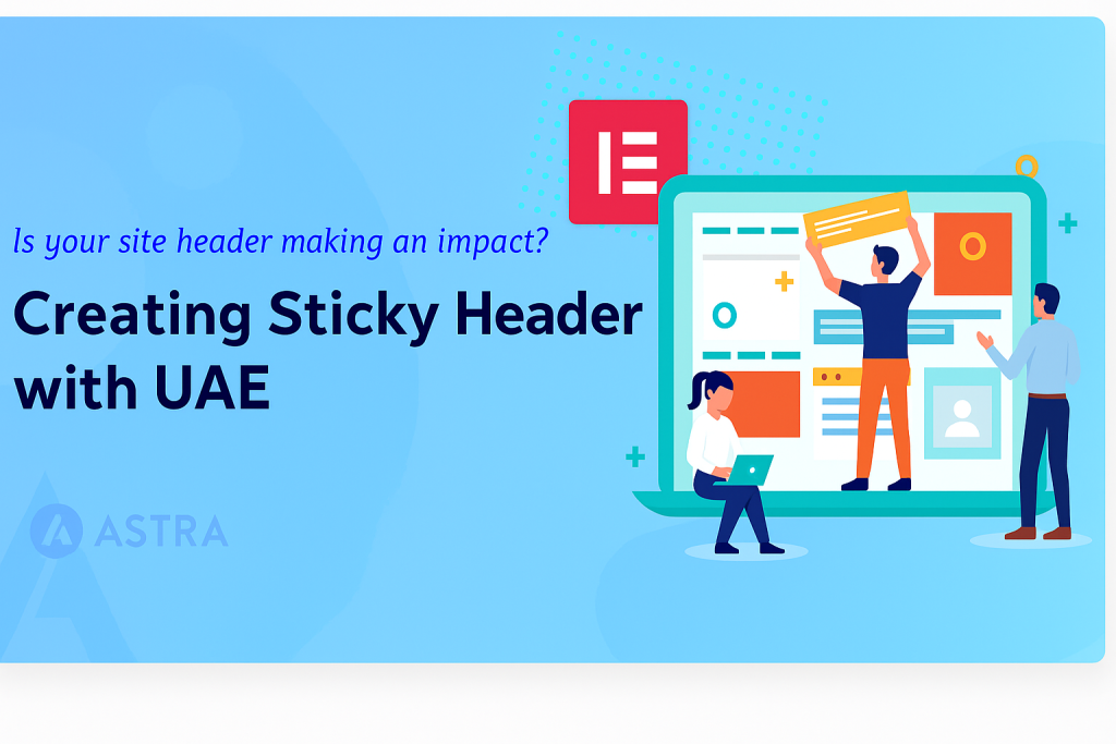 How To Create Sticky Headers Using Ultimate Addons for Elementor ChatGPT Image Aug 8 2025 02 15 19 PM 1024x683