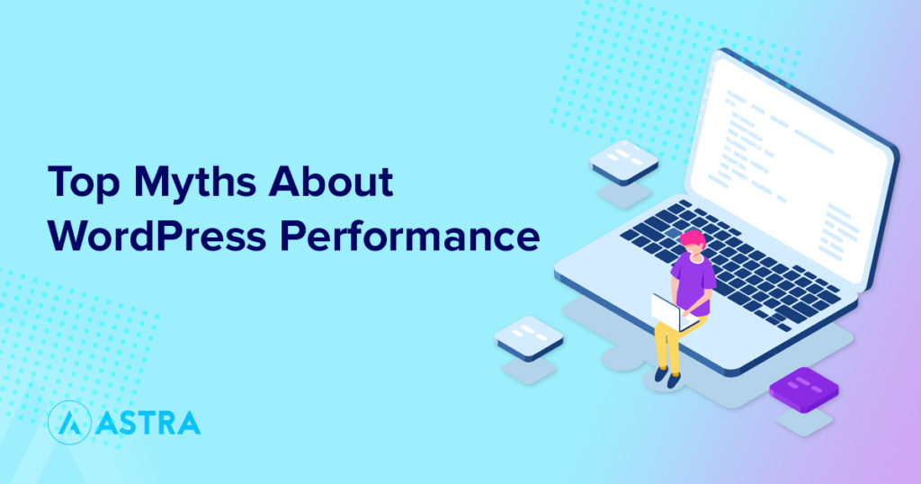 WordPress Performance Myths — Common Myths Analyzed and Busted! WordPress performance myths banner