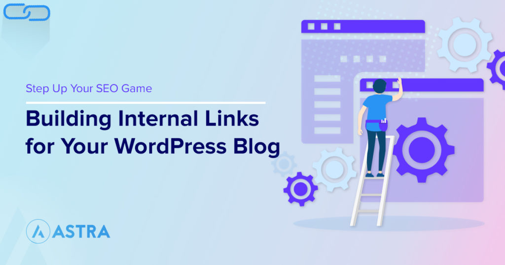 How To Add an Internal Link in WordPress - Beginner's Guide building internal links for your wordpress site banner