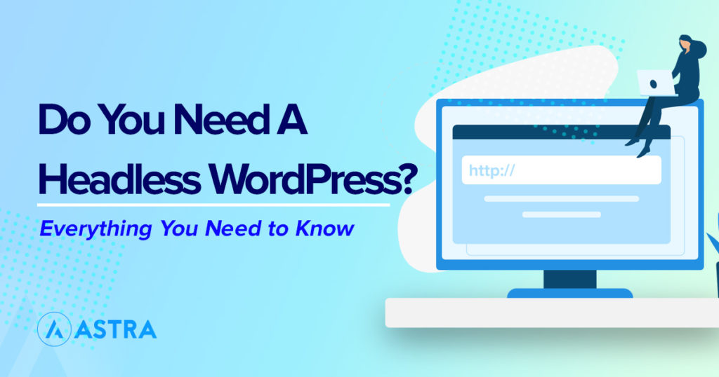 Headless WordPress: Everything You Need to Know Headless WordPress Guide Featured Image
