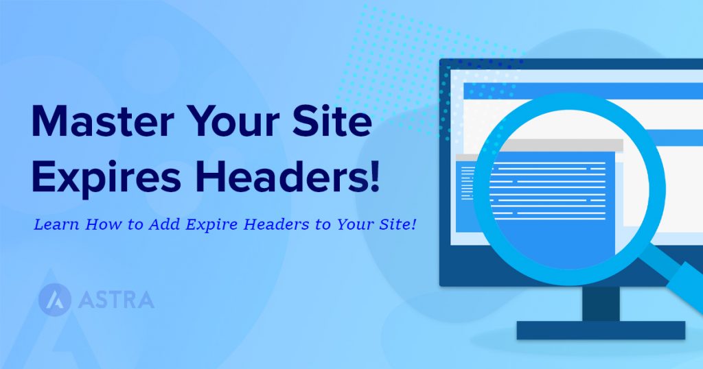 How To Add Expires Headers to WordPress: Manual + Plugin Methods Add Expire Headers to your Website Featured Image