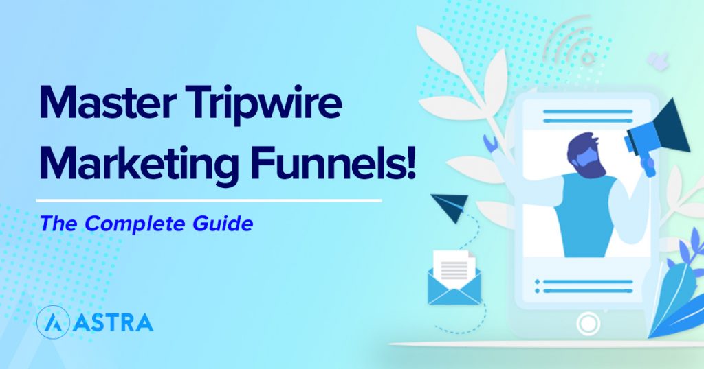 Tripwire Funnels: Complete Guide With 9 Powerful Examples Guide to Tripwire funnels featured image