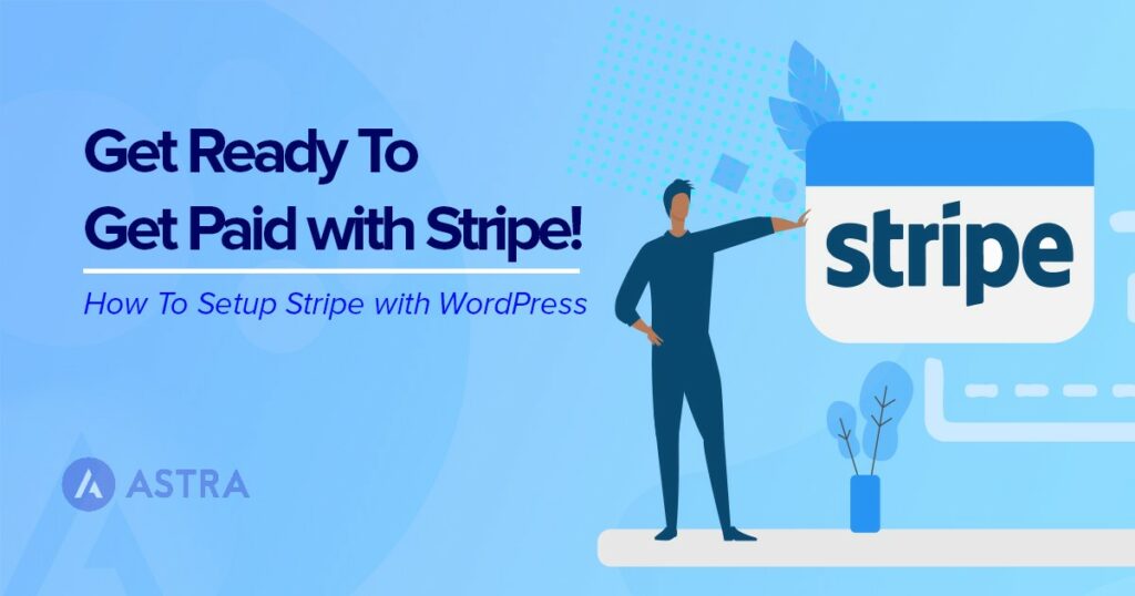 Payment Gateways Made Easy – Step by Step Guide to WordPress Stripe Integration set up stripe on WordPress