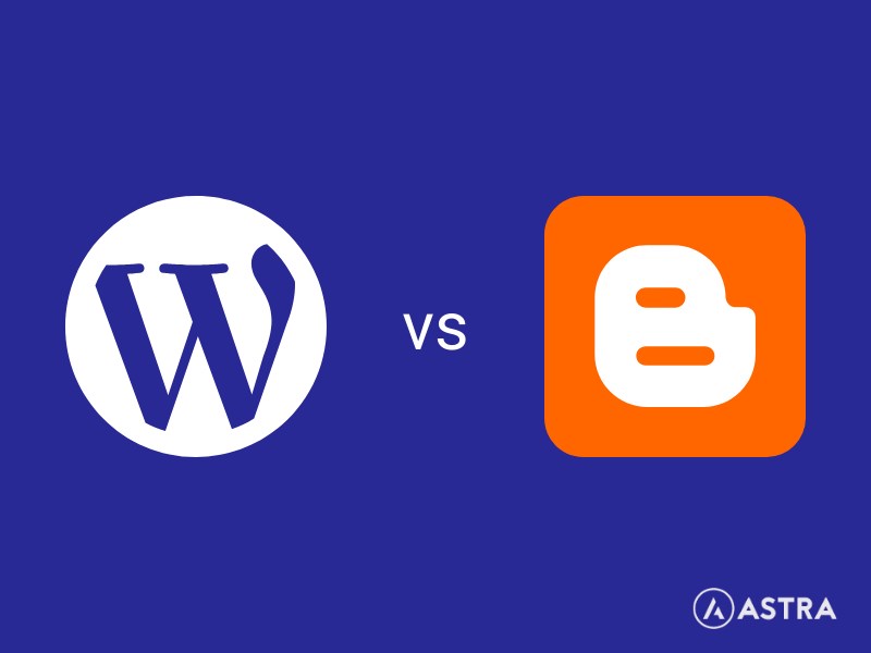 WordPress vs Blogger: Which Is the Best Blogging Platform? WordPress vs Blogger