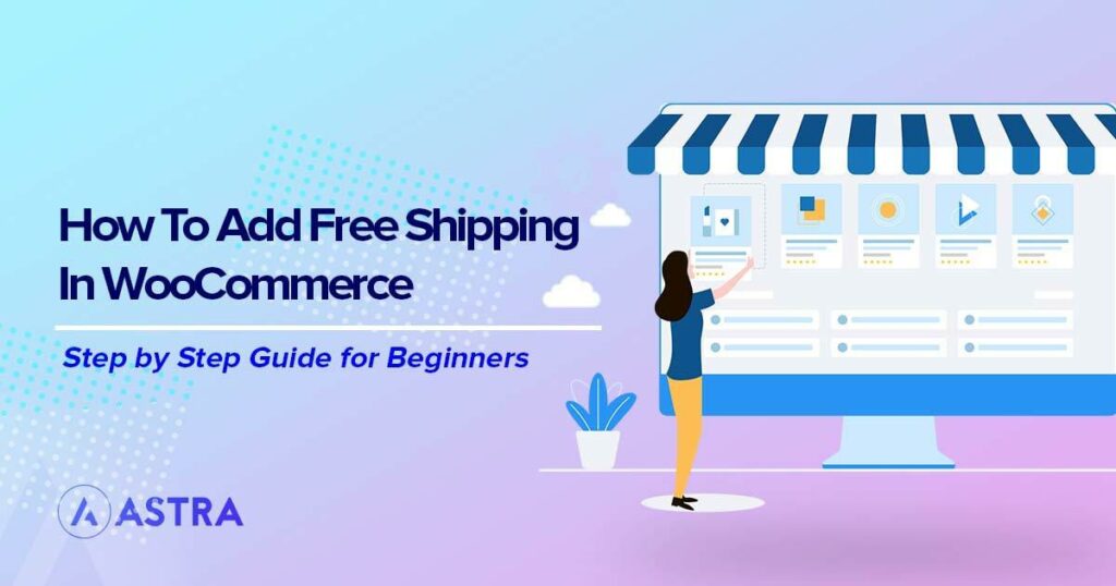 WooCommerce Free Shipping: How To Offer Free Shipping in Your Store How to add free shipping in WooCommerce