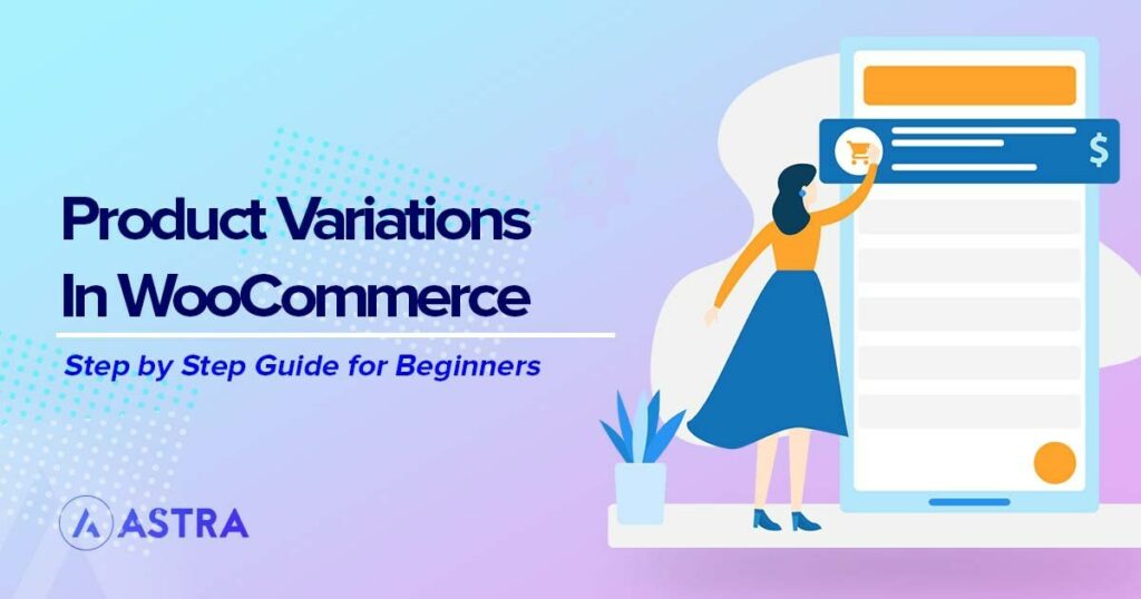 WooCommerce Product Variations: Your Complete Guide To Variable Products Product variations in WooCommerce guide