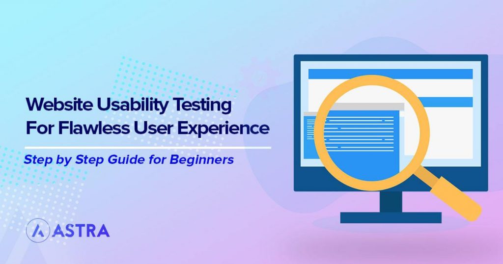 Website Usability Testing: Everything You Need To Know Website usability testing for flawless user experience