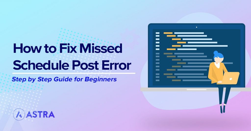 How To Fix WordPress Missed Schedule Post Error (4 Methods) how to fix missed schedule post error