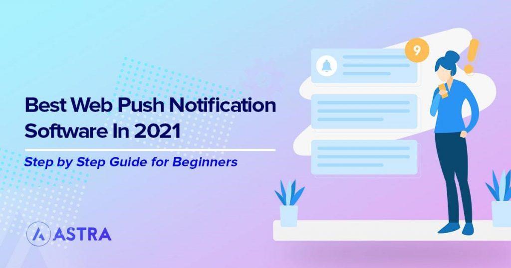 Web Push Notifications: What Are They and How Do You Use Them? + 11 Tools To Use best Web push notifications plugin WordPress