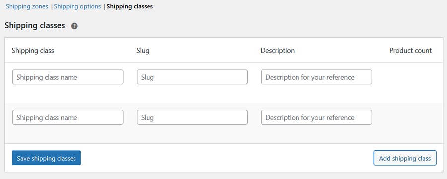 Set Up WooCommerce Shipping Options: Shipping Setup, Methods and Zones Explained Fill out shipping class details
