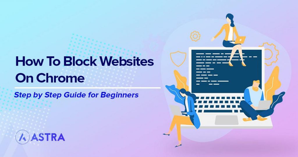 How To Block Websites on Chrome – Step by Step Guide how to block website on chrome