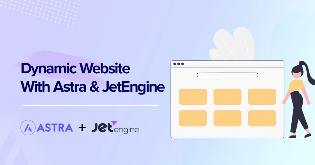 How To Build a Dynamic Website From Scratch With WordPress Dynamic website with Astra and JetEngine