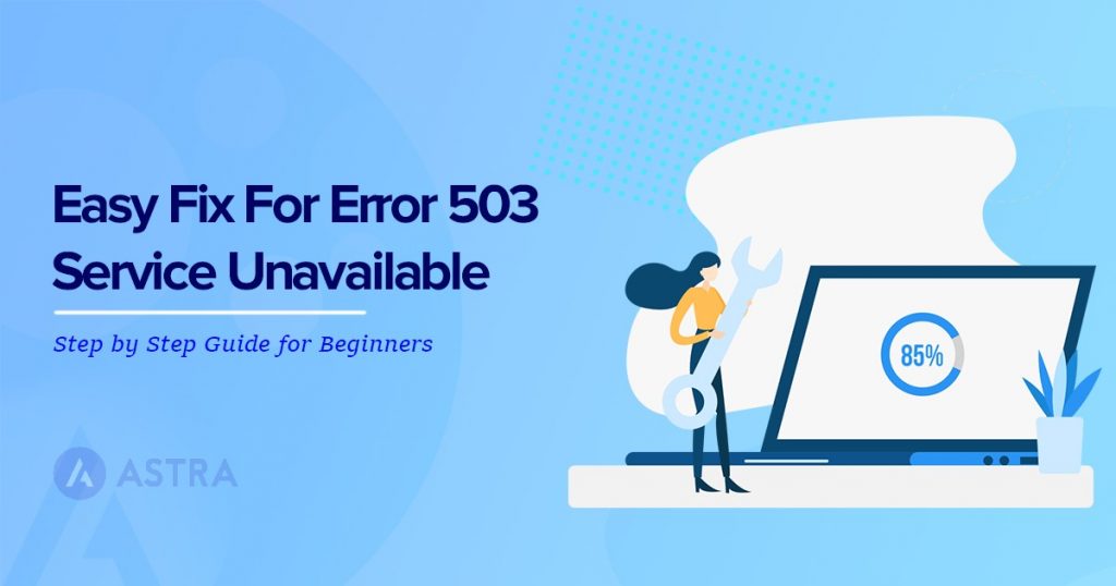 How To Fix the HTTP 503 Service Unavailable Error in WordPress Easy fix for error 503 service unavailable error