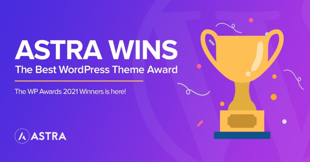 Astra Voted the Best WordPress Theme of 2021! Astra wins WP Awards 2021