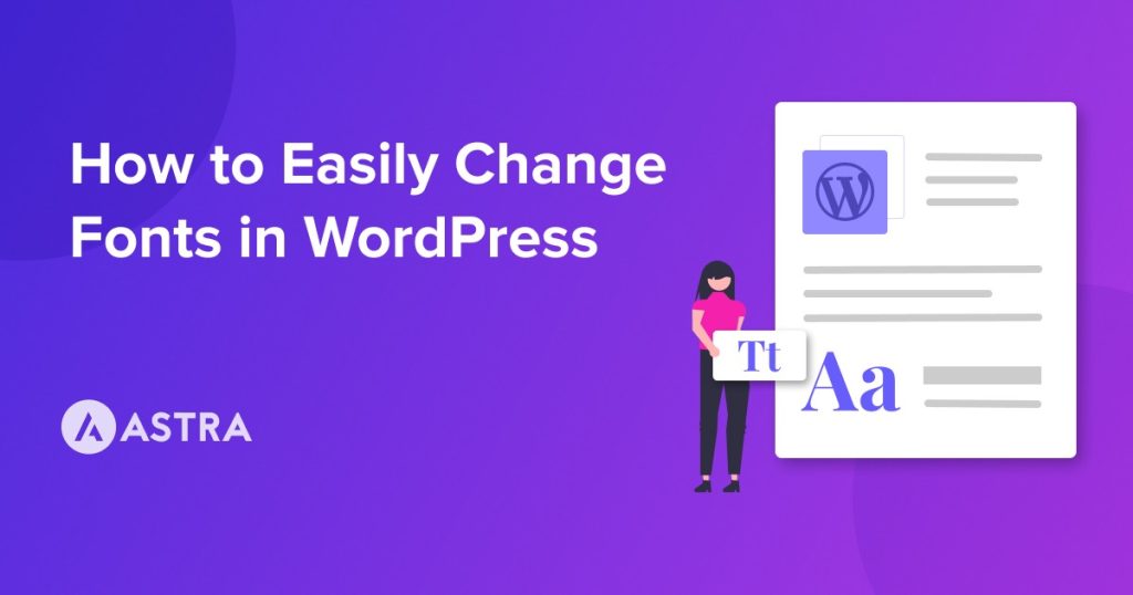 How To Change Font in WordPress – 7 Ways That Take Less Than a Minute! How to change fonts in WordPress