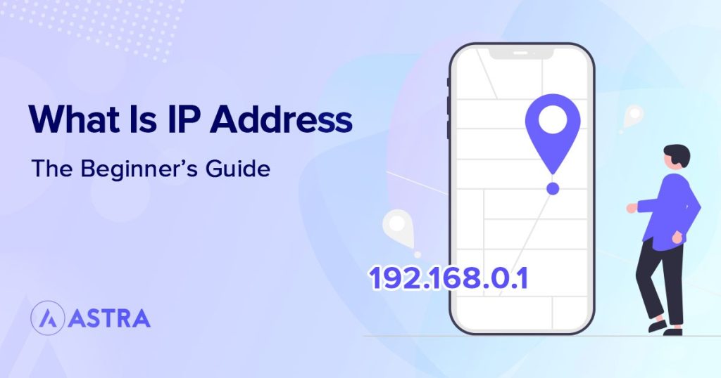 What Is an IP Address and How Does It Work? The Complete Breakdown what is ip address