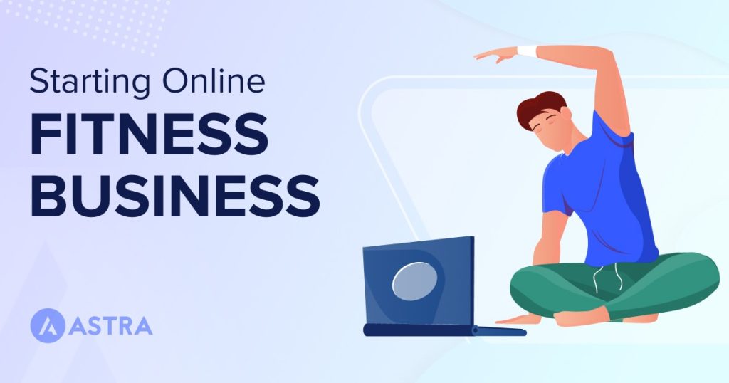 How To Start an Online Fitness Business: The Complete Guide for Beginners start online fitness business