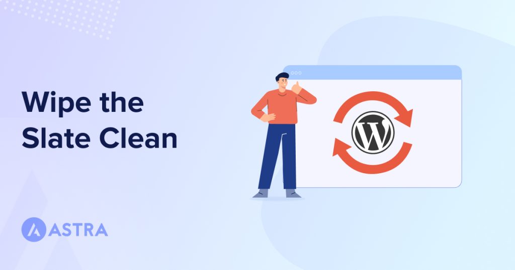 How To Reset a WordPress Website and Start Over Reset WordPress
